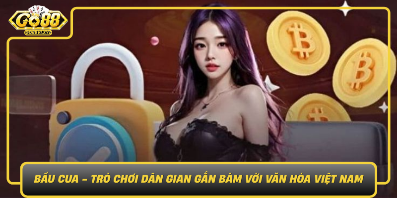 Bau Cua Tro Choi Dan Gian Gan Bam Voi Van Hoa Viet Nam Va Suc Hap Dan Khong The Choi Tu1