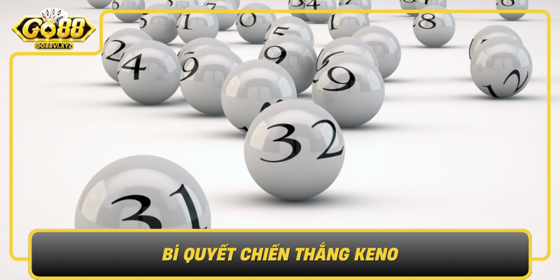Bi Quyet Chien Thang Keno Toi Uu Kha Nang Thang Lon Tai Go88