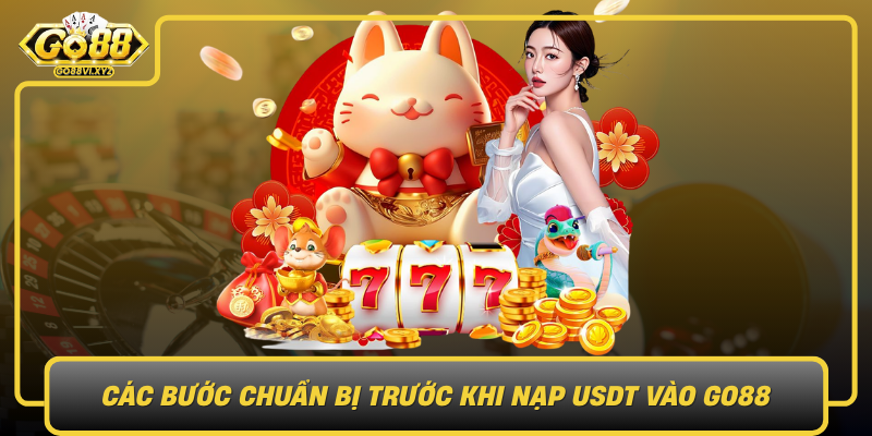 Cac Buoc Chuan Bi Truoc Khi Nap Usdt Vao Go88