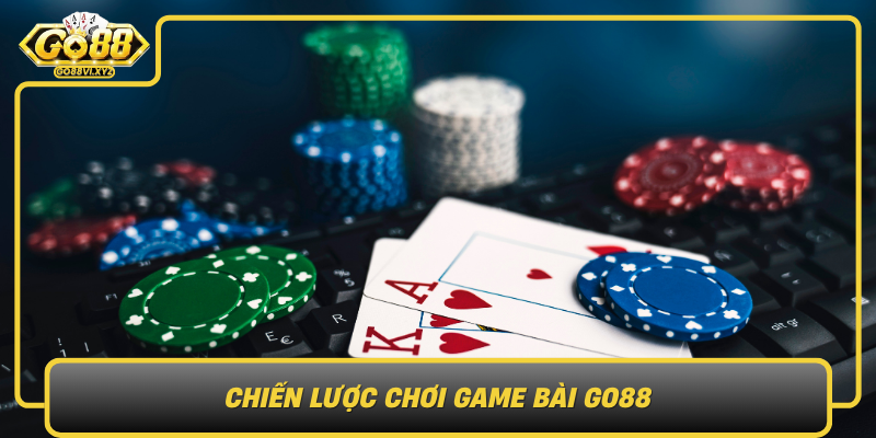 Chien Luoc Choi Game Bai Go88 De Toi Uu Hoa Kha Nang Thang Loi
