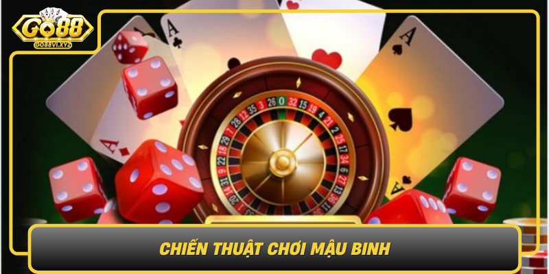 Chien Thuat Choi Mau Binh Bi Quyet Danh Cho Nguoi Moi Lan Nguoi Choi Lau Nam