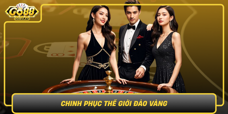 Chinh Phuc The Gioi Dao Vang Tro Choi Dinh Cao Day Thach Thuc Va Co Hoi