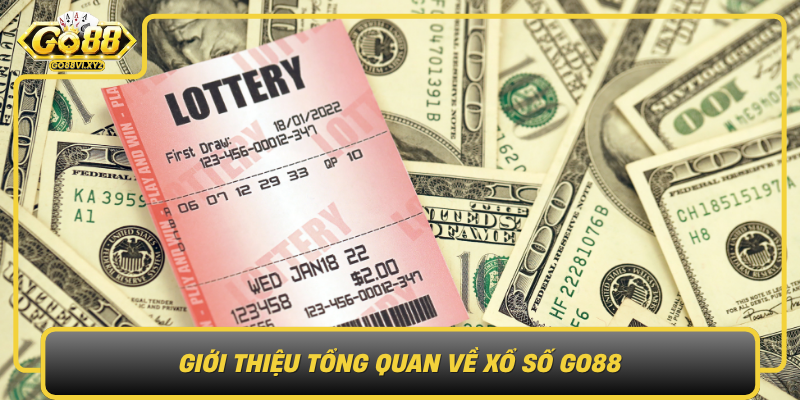 Gioi Thieu Tong Quan Ve Xo So Go88 Nen Tang Xo So Truc Tuyen