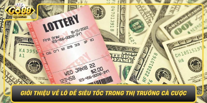Gioi Thieu Ve Lo De Sieu Toc Trong Thi Truong Ca Cuoc Online
