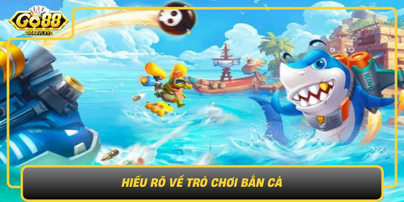 Hieu Ro Ve Tro Choi Ban Ca Lich Su Nguyen Ly Va Su Hap Dan