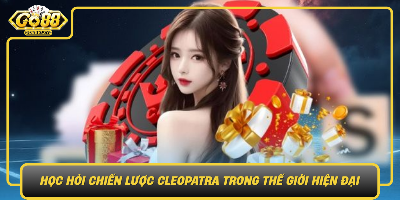 Hoc Hoi Chien Luoc Cleopatra Trong The Gioi Hien Dai
