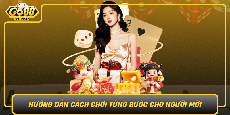 Huong Dan Cach Choi Tung Buoc Cho Nguoi Moi