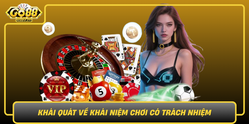 Khai Quat Ve Khai Niem Choi Co Trach Nhiem