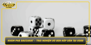 Kham Pha Baccarat Trai Nghiem Do Den Hap Dan Tai Go88