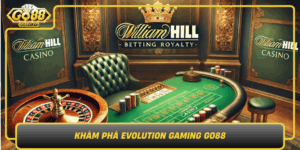 Kham Pha Evolution Gaming Go88 Dinh Cao Game Live Casino