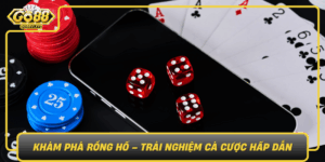 Kham Pha Rong Ho Trai Nghiem Ca Cuoc Hap Dan Tai Go88