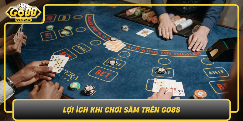 Loi Ich Khi Choi Sam Tren Go88 Trai Nghiem Dinh Cao Danh Cho Game Thu