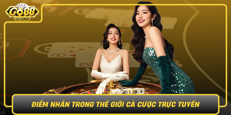 Nen Tang Go88 Diem Nhan Trong The Gioi Ca Cuoc Truc Tuyen