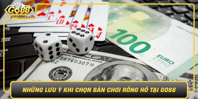 Nhung Luu Y Khi Chon Ban Choi Rong Ho Tai Go88