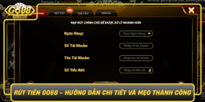 Rut Tien Go88 Huong Dan Chi Tiet Va Meo Thanh Cong0