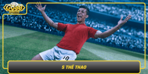 S The Thao Cap Nhat Xu Huong Moi Va Cac Tran Cau Tai Go88