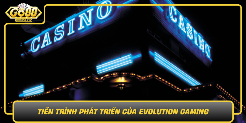Tien Trinh Phat Trien Cua Evolution Gaming Tu Y Tuong Den De Che Casino