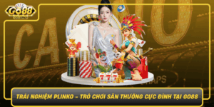 Trai Nghiem Plinko Tro Choi San Thuong Cuc Dinh Tai Go88